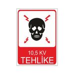 Este Uyarı Levhaları 10.5 Kv Tehlike 25x35 cm Uyarı Levhası