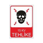 Este Uyarı Levhaları 15 Kv Tehlike 25x35 cm Uyarı Levhası