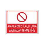 Este Uyarı Levhaları Ayaklarınızı İlaçlı Suya Basmadan Girmeyiniz 25x35 cm Uyarı Levhası
