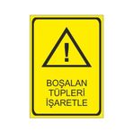 Este Uyarı Levhaları Boşalan Tüpleri İşaretle 25x35 cm Uyarı Levhası