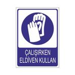 Este Uyarı Levhaları Çalışırken Eldiven Kullan 25x35 cm Uyarı Levhası