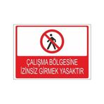 Este Uyarı Levhaları Çalışma Bölgesine İzinsiz Girmek Yasaktır 25x35 cm Uyarı Levhası