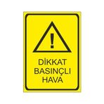 Este Uyarı Levhaları Dikkat Basınçlı Hava 25x35 cm Uyarı Levhası