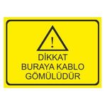 Este Uyarı Levhaları Dikkat Buraya Kablo Gömülüdür 25x35 cm Uyarı Levhası