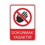Este Uyarı Levhaları Dokunmak Yasaktır 25x35 cm Uyarı Levhası