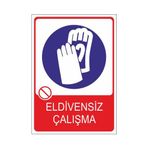 Este Uyarı Levhaları Eldivensiz Çalışma 25x35 cm Uyarı Levhası