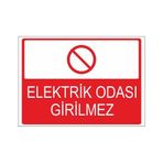 Este Uyarı Levhaları Elektrik Odası Girilmez 25x35 cm Uyarı Levhası