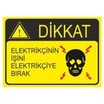 Este Uyarı Levhaları Elektrikçinin İşini Elktrikçiye Bırak 25x35 cm Uyarı Levhası