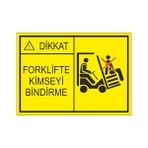 Este Uyarı Levhaları Forklifte Kimseyi Bindirme 25x35 cm Uyarı Levhası