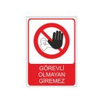 Este Uyarı Levhaları Görevli Olmayan Giremez 25 X 35 Cm Uyarı Levhası