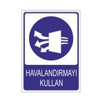 Este Uyarı Levhaları Havalandırmayı Kullan 25x35 cm Uyarı Levhası