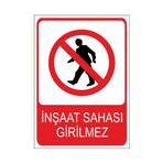 Este Uyarı Levhaları İnşaat Sahası Girilmez 25x35 cm Uyarı Levhası