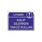 Este Uyarı Levhaları Kalıp Silerken Takoz Kullanma 25x35 cm Uyarı Levhası
