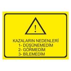 Este Uyarı Levhaları Kazaların Nedenleri Düşünemedim Görmedim Bilemedim 25x35 cm Uyarı Levhası