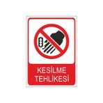 Este Uyarı Levhaları Kesilme Tehlikesi 25x35 cm Uyarı Levhası