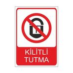 Este Uyarı Levhaları Kilitli Tutma 25x35 cm Uyarı Levhası