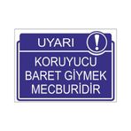 Este Uyarı Levhaları Koruyucu Baret Giymek Mecburidir 25x35 cm Uyarı Levhası