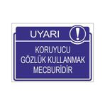 Este Uyarı Levhaları Koruyucu Gözlük Kullanmak Mecburudir 25x35 cm Uyarı Levhası