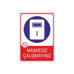 Este Uyarı Levhaları Maskesiz Çalışmayınız 25 X 35 Cm Uyarı Levhası