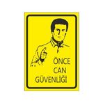 Este Uyarı Levhaları Önce Can Güvenliği 25x35 cm Uyarı Levhası