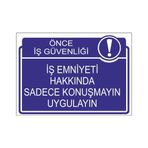 Este Uyarı Levhaları Önce İş Güvenliği İş Emniyeti Hakkında Sadece Konuşmayın Uygulayın 25x35 cm Uyarı Levhası