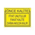Este Uyarı Levhaları Önce Kalite Fiyat Unutulur Fakat Kalite Daima Akılda Kalır 25x35 cm Uyarı Levhası