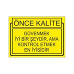 Este Uyarı Levhaları Önce Kalite Güvenmek İyi Bir Şeydir,Ama Kontrol Etmek En İyisidir 25x35 cm Uyarı Levhası