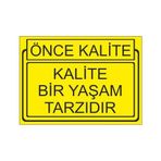 Este Uyarı Levhaları Önce Kalite Kalite Bir Yaşam Tarzıdır 25x35 cm Uyarı Levhası