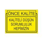 Este Uyarı Levhaları Önce Kalite Kaliteli Düşün Sorumluluk Hepimizin 25x35 cm Uyarı Levhası