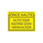 Este Uyarı Levhaları Önce Kalite Kaliteyi Düşün Güveni Yaratan Kalitedir 25 X 35 Cm Uyarı Levhası
