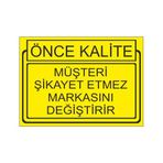 Este Uyarı Levhaları Önce Kalite Müşteri Şikayet Etmez Markasını Değiştirir 25x35 cm Uyarı Levhası