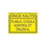 Este Uyarı Levhaları Önce Kalite Planla Uygula Kontrol Et Önlem Al 25 X 35 Cm Uyarı Levhası
