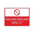Este Uyarı Levhaları Panoların Kapaklarını Kapalı Tut 25x35 cm Uyarı Levhası