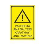 Este Uyarı Levhaları Paydosta Ana Şalteri Kapatmayı Unutmayınız 25x35 cm Uyarı Levhası