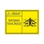 Este Uyarı Levhaları Sıkışma Tehlikesi 25x35 cm Uyarı Levhası