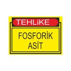 Este Uyarı Levhaları Tehlike Fosforik Asit 25x35 cm Uyarı Levhası