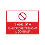 Este Uyarı Levhaları Tehlike Jenaratöre Yaklaşma Ve Dokunma 25x35 cm Uyarı Levhası