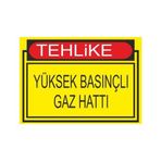 Este Uyarı Levhaları Tehlike Yüksek Basınçlı Gaz Hattı 25x35 cm Uyarı Levhası