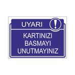 Este Uyarı Levhaları Uyarı Kartınızı Basmayı Unutmayınız 25x35 cm Uyarı Levhası