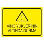 Este Uyarı Levhaları Vinç Yüklerinin Altında Durma 25x35 cm Uyarı Levhası