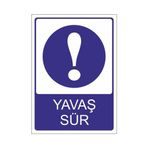 Este Uyarı Levhaları Yavaş Sür 25x35 cm Uyarı Levhası