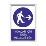 Este Uyarı Levhaları Yayalar İçin Sağa Mecburi Yön 25x35 cm Uyarı Levhası
