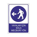 Este Uyarı Levhaları Yayalar İçin Sola Mecburi Yön 25x35 cm Uyarı Levhası