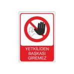 Este Uyarı Levhaları Yetkiliden Başkası Giremez 25 X 35 Cm Uyarı Levhası