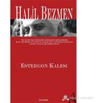 ESTERGON KALESI - HALIL BEZMEN