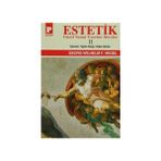 Estetik - 2 Güzel Sanat Üzerine Dersler - Georg Wilhelm Friedrich Hegel Georg Wilhelm Friedrich Hegel