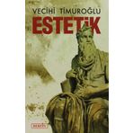 ESTETIK - VECIHI TIMUROĞLU