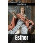 Esther: Jean Racine