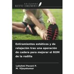 Estiramientos estáticos y de relajación tras una operación de cadera para mejorar el ROM de la rodilla