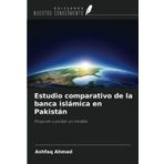 Estudio comparativo de la banca islámica en Pakistán: Proponer y probar un modelo